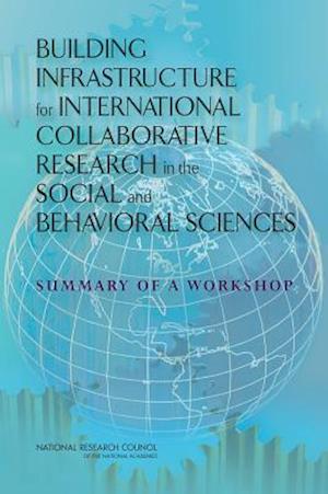 Building Infrastructure for International Collaborative Research in the Social and Behavioral Sciences