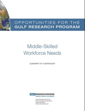 Opportunities for the Gulf Research Program: Middle-Skilled Workforce Needs