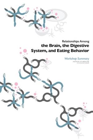 Relationships Among the Brain, the Digestive System, and Eating Behavior