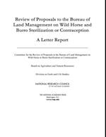 Review of Proposals to the Bureau of Land Management on Wild Horse and Burro Sterilization or Contraception
