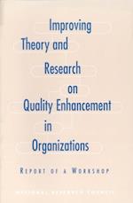 Improving Theory and Research on Quality Enhancement in Organizations