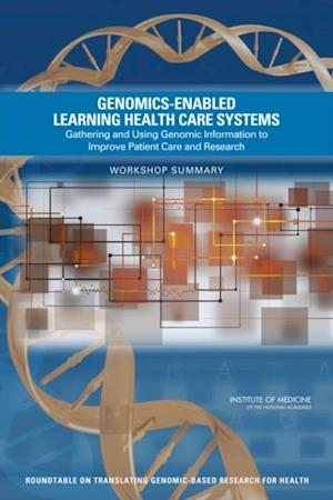 Genomics-Enabled Learning Health Care Systems