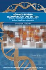 Genomics-Enabled Learning Health Care Systems