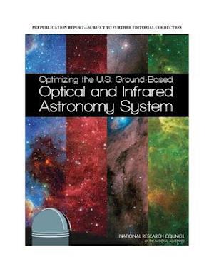 Optimizing the U.S. Ground-Based Optical and Infrared Astronomy System