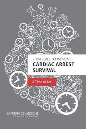 Strategies to Improve Cardiac Arrest Survival