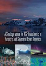 A Strategic Vision for Nsf Investments in Antarctic and Southern Ocean Research