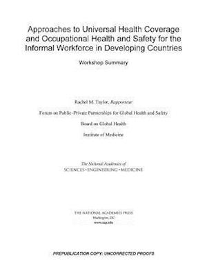 Approaches to Universal Health Coverage and Occupational Health and Safety for the Informal Workforce in Developing Countries