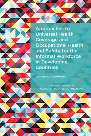 Approaches to Universal Health Coverage and Occupational Health and Safety for the Informal Workforce in Developing Countries
