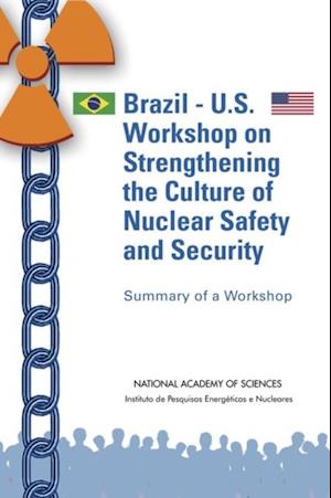 Brazil-U.S. Workshop on Strengthening the Culture of Nuclear Safety and Security