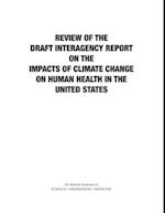 Review of the Draft Interagency Report on the Impacts of Climate Change on Human Health in the United States