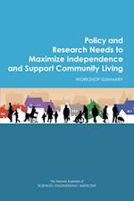 Policy and Research Needs to Maximize Independence and Support Community Living