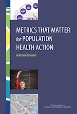 Metrics That Matter for Population Health Action