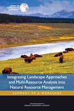 Integrating Landscape Approaches and Multi-Resource Analysis Into Natural Resource Management