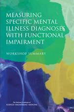 Measuring Specific Mental Illness Diagnoses with Functional Impairment