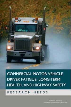 Commercial Motor Vehicle Driver Fatigue, Long-Term Health, and Highway Safety