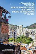 Framework for Educating Health Professionals to Address the Social Determinants of Health