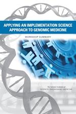 Applying an Implementation Science Approach to Genomic Medicine