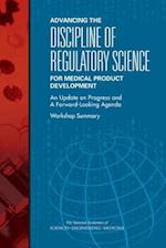 Advancing the Discipline of Regulatory Science for Medical Product Development