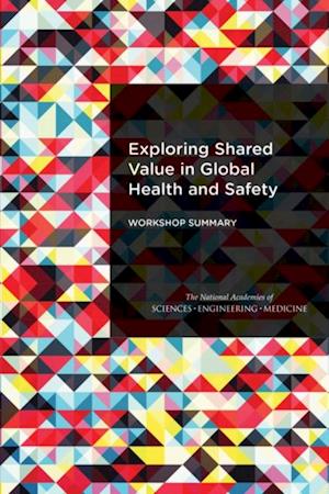 Exploring Shared Value in Global Health and Safety