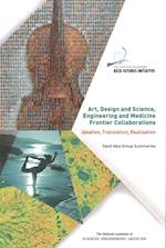 Art, Design and Science, Engineering and Medicine Frontier Collaborations