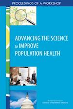 Advancing the Science to Improve Population Health