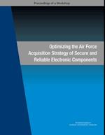 Optimizing the Air Force Acquisition Strategy of Secure and Reliable Electronic Components