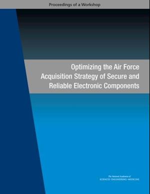 Optimizing the Air Force Acquisition Strategy of Secure and Reliable Electronic Components