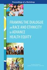 Framing the Dialogue on Race and Ethnicity to Advance Health Equity