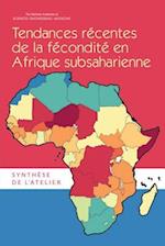 Tendances Recentes de la Fecondite en Afrique Subsaharienne