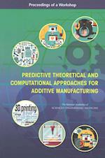 Predictive Theoretical and Computational Approaches for Additive Manufacturing