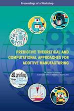 Predictive Theoretical and Computational Approaches for Additive Manufacturing