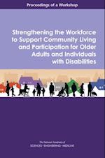 Strengthening the Workforce to Support Community Living and Participation for Older Adults and Individuals with Disabilities