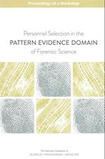 Personnel Selection in the Pattern Evidence Domain of Forensic Science