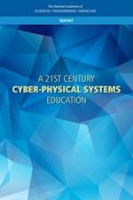 21st Century Cyber-Physical Systems Education