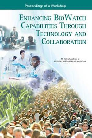 Enhancing Biowatch Capabilities Through Technology and Collaboration
