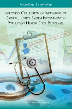 Improving Collection of Indicators of Criminal Justice System Involvement in Population Health Data Programs