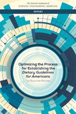 Optimizing the Process for Establishing the Dietary Guidelines for Americans