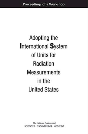 Adopting the International System of Units for Radiation Measurements in the United States