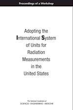 Adopting the International System of Units for Radiation Measurements in the United States