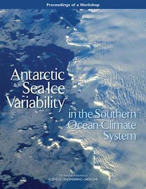 Antarctic Sea Ice Variability in the Southern Ocean-Climate System
