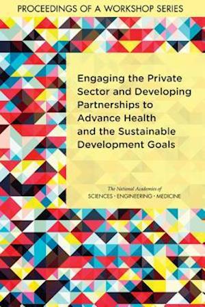 Engaging the Private Sector and Developing Partnerships to Advance Health and the Sustainable Development Goals