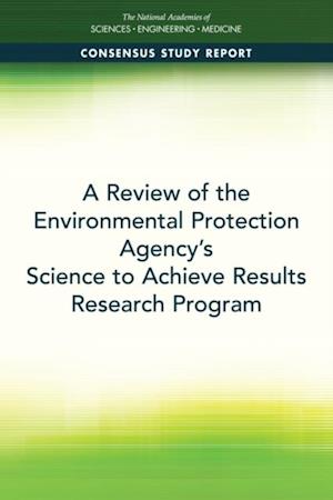 Review of the Environmental Protection Agency's Science to Achieve Results Research Program