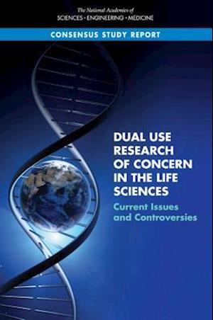 Dual Use Research of Concern in the Life Sciences