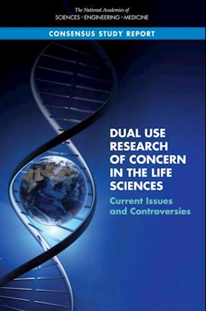 Dual Use Research of Concern in the Life Sciences
