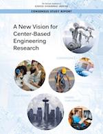 New Vision for Center-Based Engineering Research