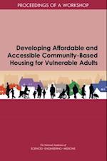 Developing Affordable and Accessible Community-Based Housing for Vulnerable Adults