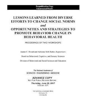 Lessons Learned from Diverse Efforts to Change Social Norms and Opportunities and Strategies to Promote Behavior Change in Behavioral Health