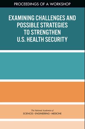 Examining Challenges and Possible Strategies to Strengthen U.S. Health Security