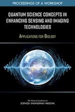 Quantum Science Concepts in Enhancing Sensing and Imaging Technologies