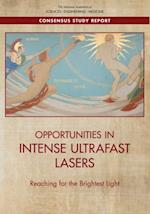 Opportunities in Intense Ultrafast Lasers
